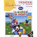 Lis et �cris avec la maison de Mickey moyenne section maternelle : 4-5 ans