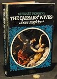 The Caesars' wives : above suspicion?