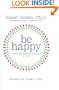 Be Happy!: Release the Power of Happiness in YOU