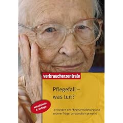 Pflegefall - was tun?: Leistungen der Pflegeversicherung und anderer Tr�ger verst�ndlich gemacht