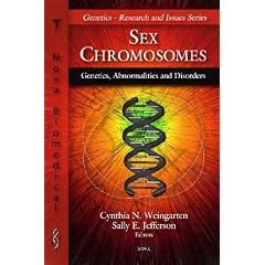 Sex Chromosomes: Genetics, Abnormalities, and Disorders (Genetics- Research and Issues) by Cynthia N. Weingarten and Sally E. Jefferson