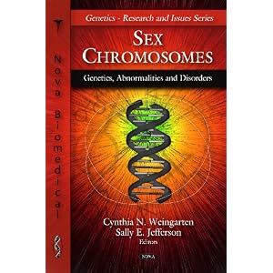 Sex Chromosomes: Genetics, Abnormalities, and Disorders (Genetics- Research and Issues) by Cynthia N. Weingarten and Sally E. Jefferson