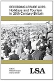 Recording leisure lives : holidays and tourism in 20th century Britain