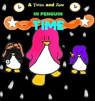 A Twist and Turn in Penguin Time (Penguin Adventures)-From Free Kindle Books Library Click to Download Free Kindle Book -> A Twist and Turn in Penguin Time (Penguin Adventures)