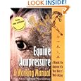 Equine Acupressure: A Working Manual by Nancy A. Zidonis