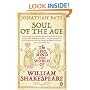 Soul of the Age: The Life, Mind and World of William Shakespeare