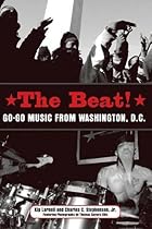 The Beat: Go-Go Music from Washington, D.C. (American Made Music Series) The Beat: Go-Go Music from Washington, D.C. (American Made Music Series)