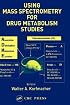 Using Mass Spectrometry for Drug Metabolism Studies