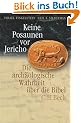 Keine Posaunen vor Jericho. Sonderausgabe: Die arch�ologische Wahrheit �ber die Bibel