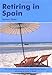 Retiring in Spain: A Survival Handbook