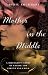 Image of Mother in the Middle: A Biologist's Story of Caring for Parent and Child