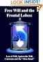 Free Will and the Frontal Lobes: Loss of Will, Against the Will, Catatonia and the "Alien Hand"