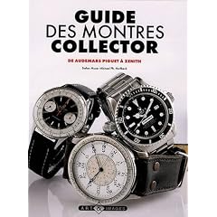 Guide des montres collector : De Audemars Piguet � Z�nith