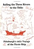 : Sailing the Three Rivers to the Title: Pittsburgh's 1971 Voyage of the Pirate Ship