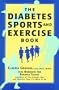 The Diabetes Sports and Exercise Book: How to Play Your Way to Better Health