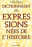Revue Tallandier  / Dictionnaire des expressions nées de l'histoire
