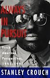 Always In Pursuit : Fresh American Perspectives, 1995- 1997