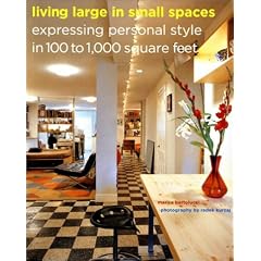 Living Large in Small Spaces: Expressing Personal Style in 100 to 1,000 Square Feet