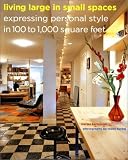 Living Large in Small Spaces: Expressing Personal Style in 100 to 1,000 Square Feet
