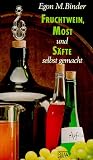 Fruchtwein, Most und S�fte selbst gemacht