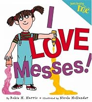 Just Being Me #3: I LOVE Messes!
