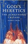 God's Heretics: The Albigensian Crusade