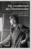 Produkt-Bild: Die Gesellschaft der &Uuml;berlebenden: Deutsche Kriegsheimkehrer und ihre Gewalterfahrungen im Zweiten Weltkrieg