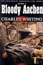 Bloody Aachen (Spellmount Siegfried Line Series)