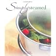 Simply Steamed (Cookery)