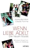 Wenn Liebe adelt - Die neuen Royals - Andrea Bachstein, Claudia Fromme