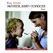 Rose Elliot's Mother, Baby and Toddler Book: A Unique Guide to Raising a Baby on a Healthy Vegetarian Diet