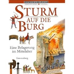 Sturm auf die Burg. Eine Belagerung im Mittelalter
