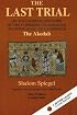 The Last Trial: On the Legends and Lore of the Command to Abraham to Offer Isaac As a Sacrifice : The Akedah 1899-1984 (Jewish Lights Classic Reprint)