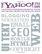 The Yahoo! Style Guide: The Ultimate Sourcebook for Writing, Editing, and Creating Content for the Digital World