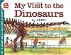 My Visit to the Dinosaurs (Let's-Read-and-Find-Out Science Book)