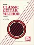 Mel Bay Classic Guitar Method Volume 1