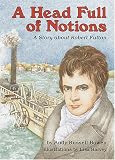 A Head Full of Notions: A Story About Robert Fulton (Creative Minds)