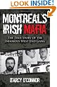Montreal's Irish Mafia: The True Story of the Infamous West End Gang