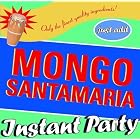 Click here to buy Instant Party by  Mongo Santamaria .