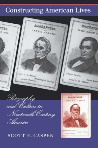 Constructing American Lives: Biography and Culture in Nineteenth-Century America