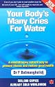 Your Body's Many Cries for Water: A Revolutionary Natural Way to Prevent Illness and Restore Good Health