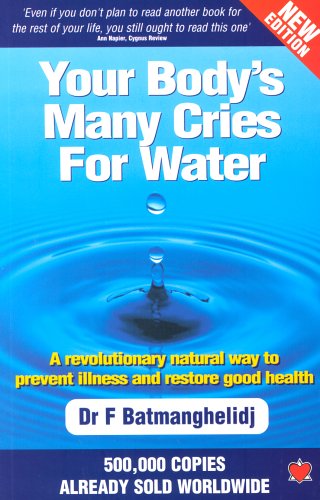 Buy Your Body's Many Cries for Water: A Revolutionary Natural Way to Prevent Illness and Restore Good Health online at Discounted New and Used prices. Delivered to your door with Off-The-Bookshelf.