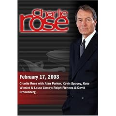 Charlie Rose with Alan Parker, Kevin Spacey, Kate Winslet & Laura Linney; Ralph Fiennes & David Cronenberg (February 17, 2003)