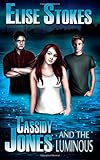 Cassidy Jones and the Luminous (Cassidy Jones Adventures) (Volume 4)
