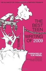 The Best Teen Writing of 2009: Featuring work by Scholastic Art & Writing Award winners