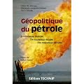 G�opolitique du p�trole : Un nouveau march�, de nouveaux risques, des nouveaux mondes