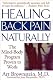 The Best Healing Back Pain Naturally: The Mind-Body Program Proven to Work Time Is Running Out
