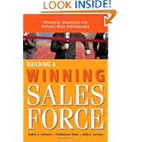 Building a Winning Sales Force: Powerful Strategies for Driving High Performance'