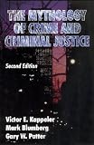 The Mythology of Crime and Criminal Justice