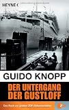 Der Untergang der Gustloff -: Wie es wirklich war - Guido Knopp